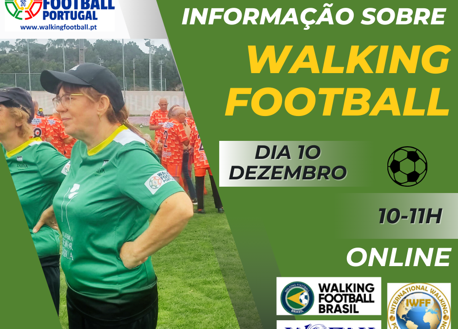 Inscrições Abertas para Curso Internacional de Walking Football e Sessão de informação, dia 10 de Dezembro em formato Online